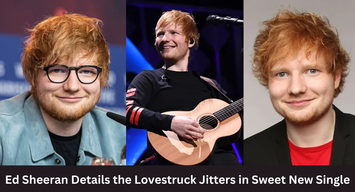 this image shown in Ed Sheeran Details the Lovestruck Jitters in Sweet New Single